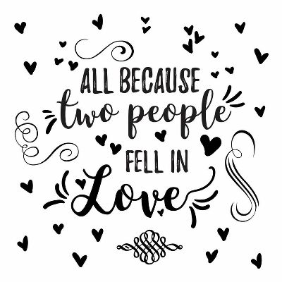 All Because Two People Fell In Love Peel And Stick Wall Decal - RoomMates 1 All Because Two People Fell In Love Peel And Stick Wall Decal - RoomMates
